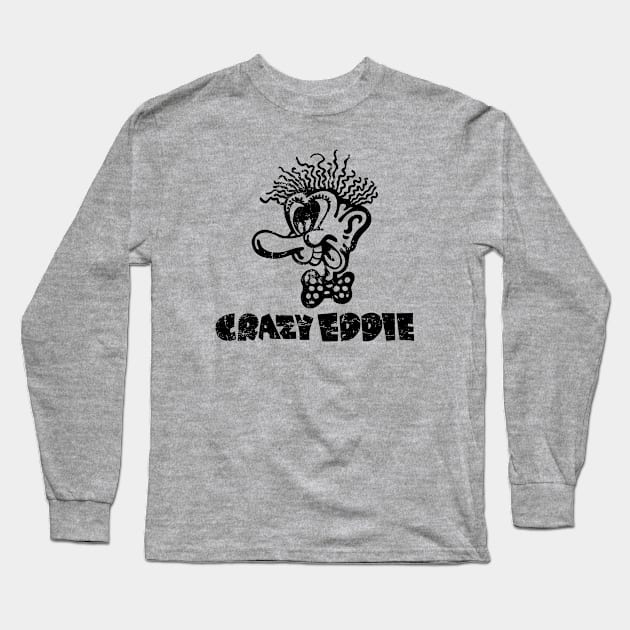 Crazy Eddie is Insane Long Sleeve T-Shirt by Bimonastel